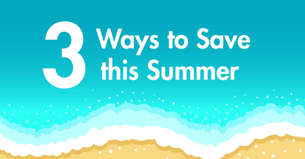 text that says 3 ways to save this summer